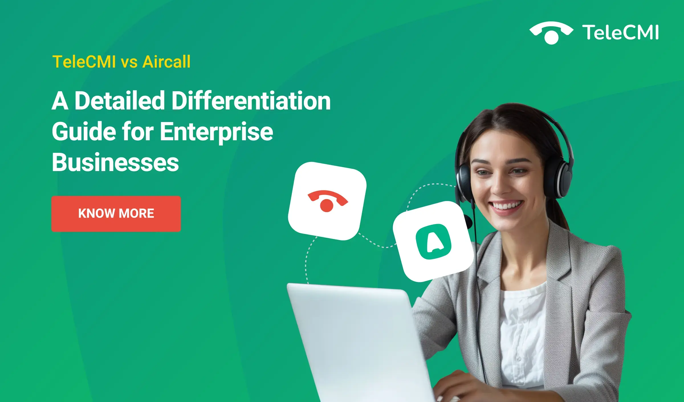 TeleCMI Vs. Aircall: A Comparison Guide for Enterprise Businesses